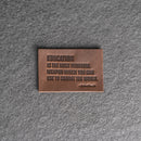 Education is the most powerful | Leather Patch with Hook and Optional Loop Fastener