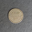 Drink Responsibly Means Don't Spill Leather Coasters - 4" Round - Sold individually or as a Set of 4